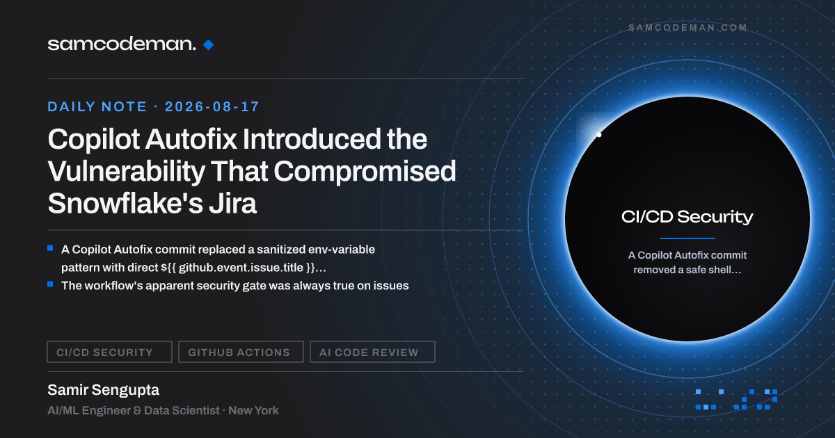 Copilot Autofix Introduced the Vulnerability That Compromised Snowflake's Jira